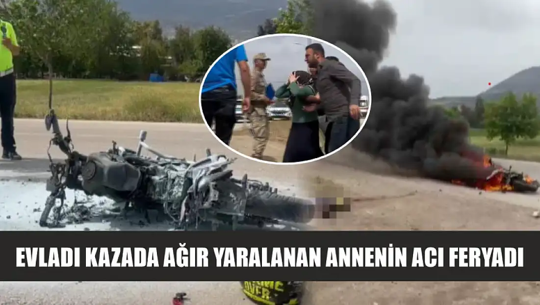 Evladı kazada ağır yaralanan annenin acı feryadı