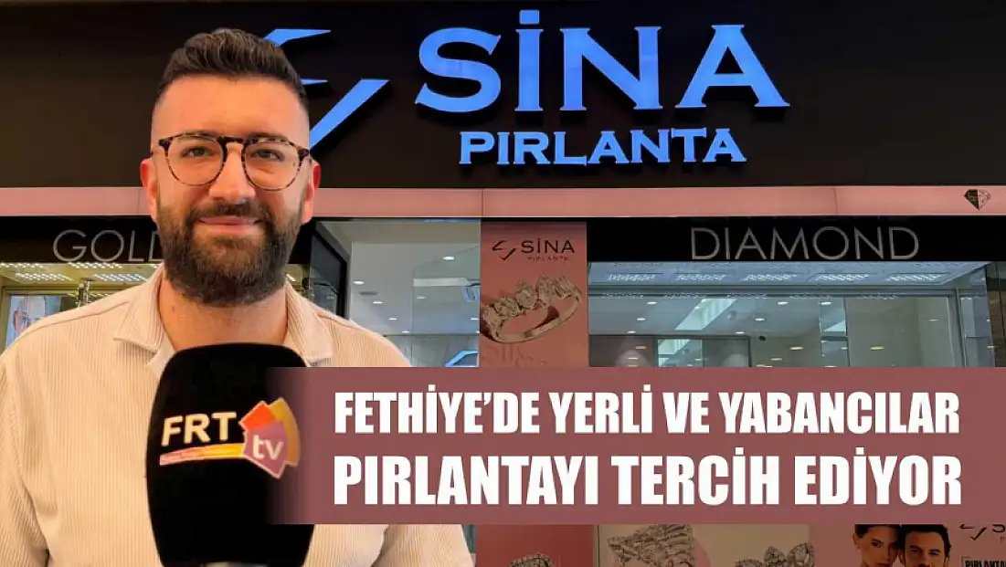 Fethiye’de yerli ve yabancılar pırlantayı tercih ediyor