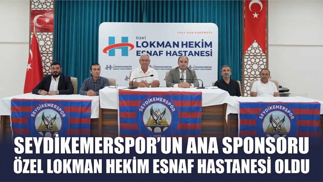 Seydikemerspor’un Ana Sponsoru Özel Lokman Hekim Esnaf Hastanesi Oldu