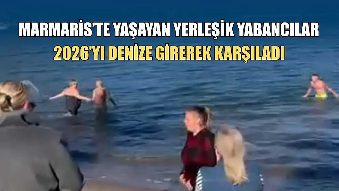 Marmaris’te yaşayan yerleşik yabancılar 2026’yı denize girerek karşıladı