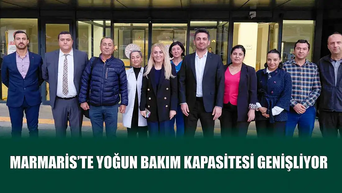 Marmaris’te yoğun bakım kapasitesi genişliyor