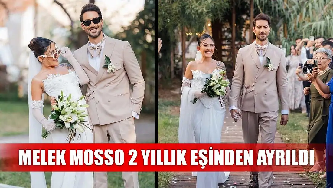 Melek Mosso 2 yıllık eşinden ayrıldı
