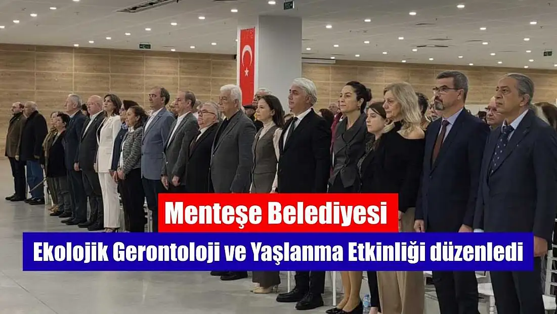 Menteşe Belediyesi, ekolojik gerontoloji ve yaşlanma etkinliği düzenledi