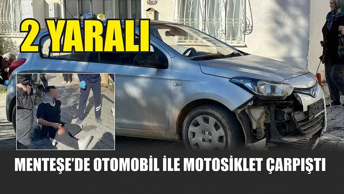 Menteşe’de otomobil ile motosiklet çarpıştı: 2 yaralı