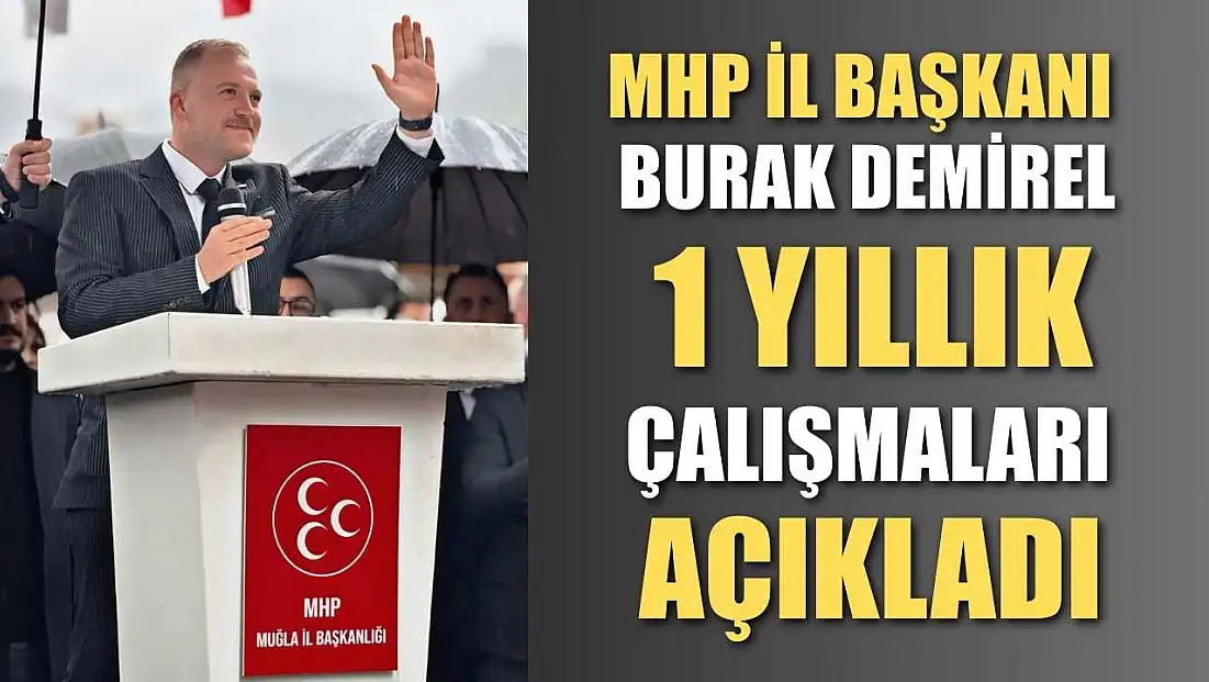 MHP İl Başkanı Burak Demirel 1 Yıllık Çalışmaları Açıkladı