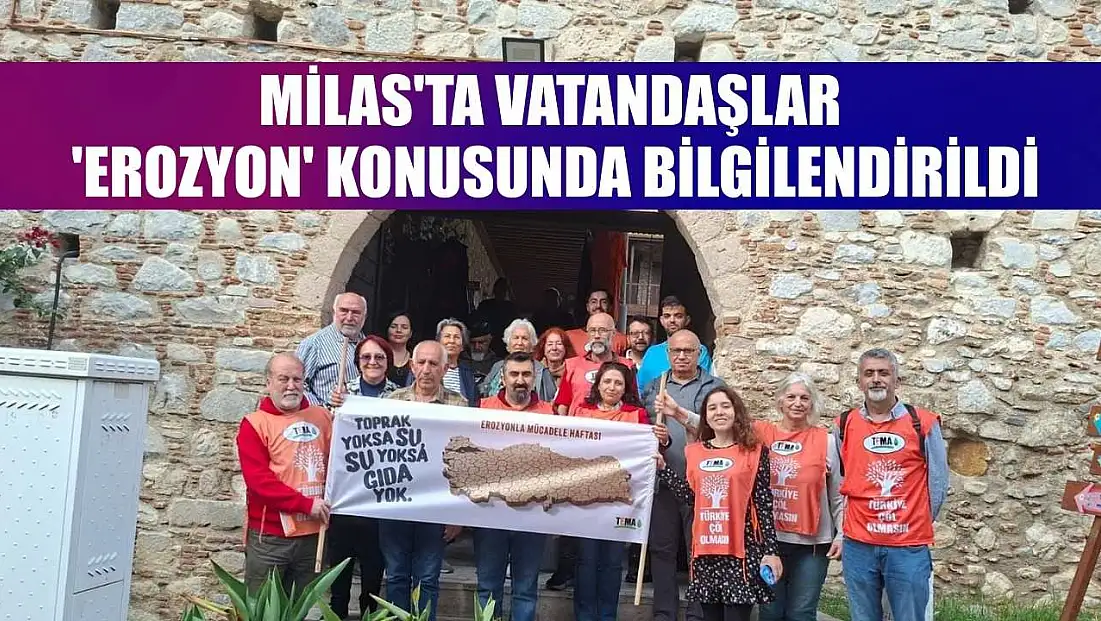 Milas'ta vatandaşlar 'erozyon' konusunda bilgilendirildi