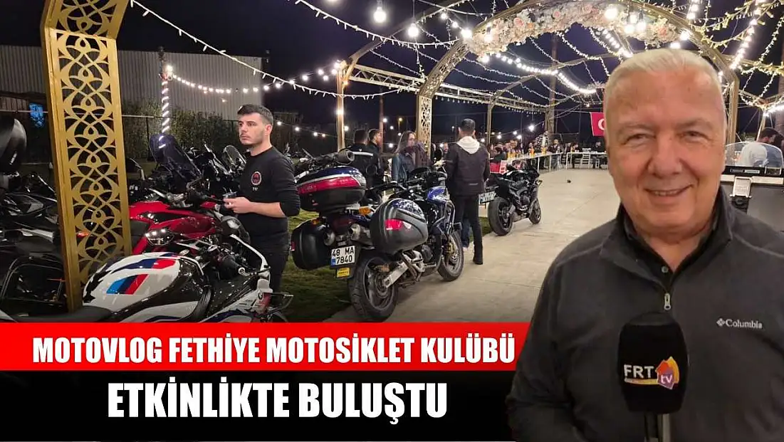 Motovlog Fethiye Motosiklet Kulübü Etkinlikte Buluştu