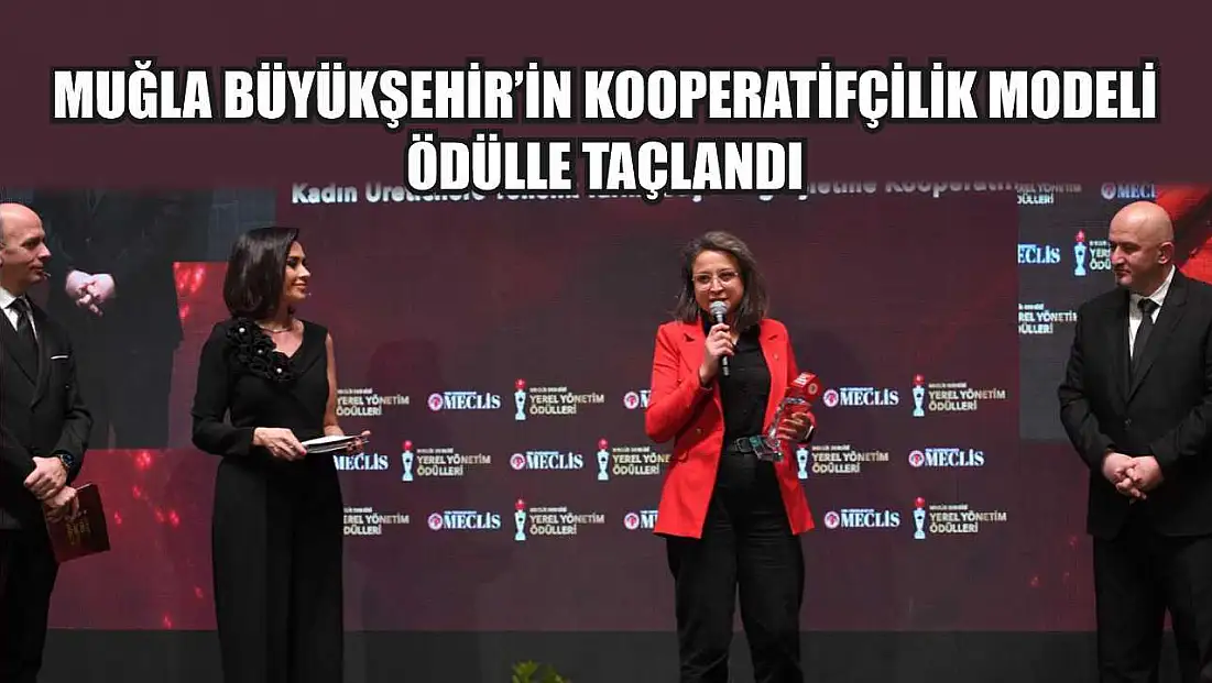 Muğla Büyükşehir’in Kooperatifçilik Modeli Ödülle Taçlandı
