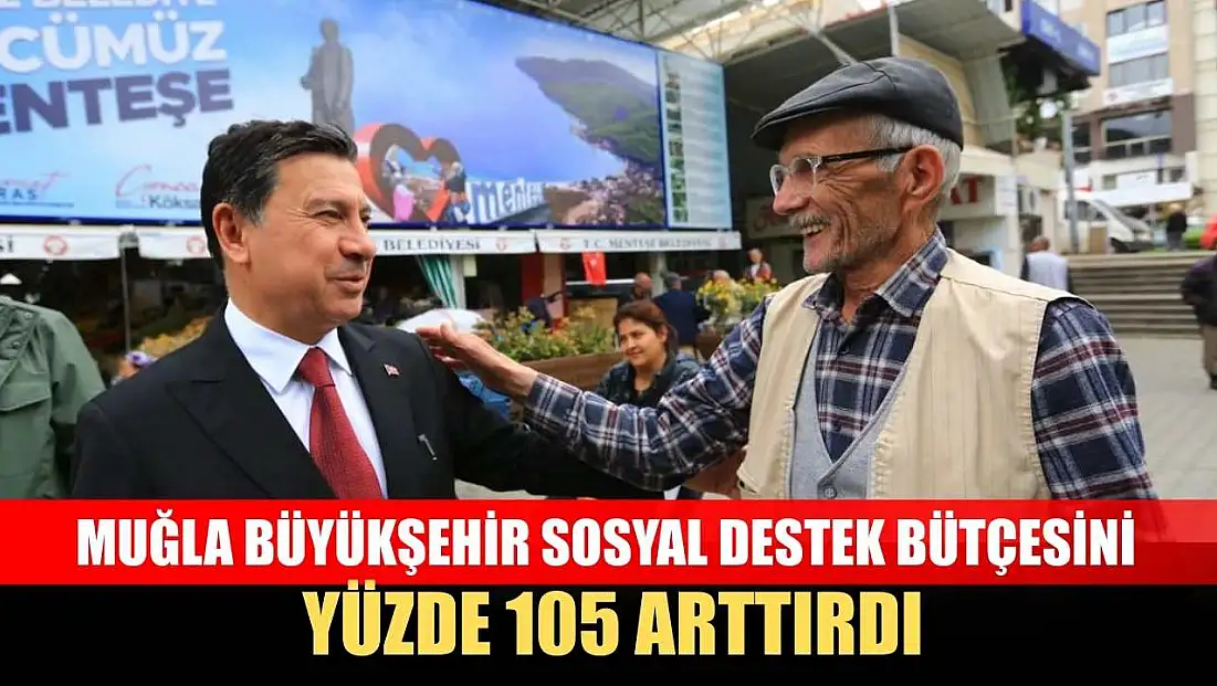 Muğla Büyükşehir Sosyal Destek Bütçesini Yüzde 105 Arttırdı