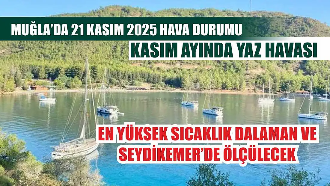 Muğla’da 21 Kasım 2025 Hava Durumu: Kasım Ayında Yaz Havası