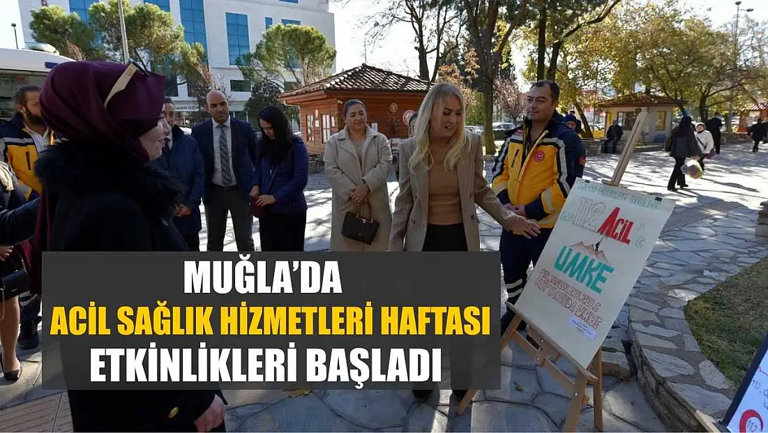 Muğla’da Acil Sağlık Hizmetleri Haftası etkinlikleri başladı