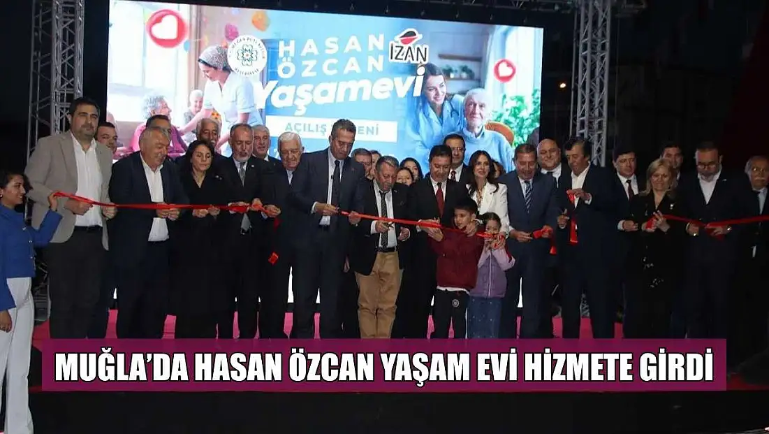 Muğla’da Hasan Özcan yaşam evi hizmete girdi
