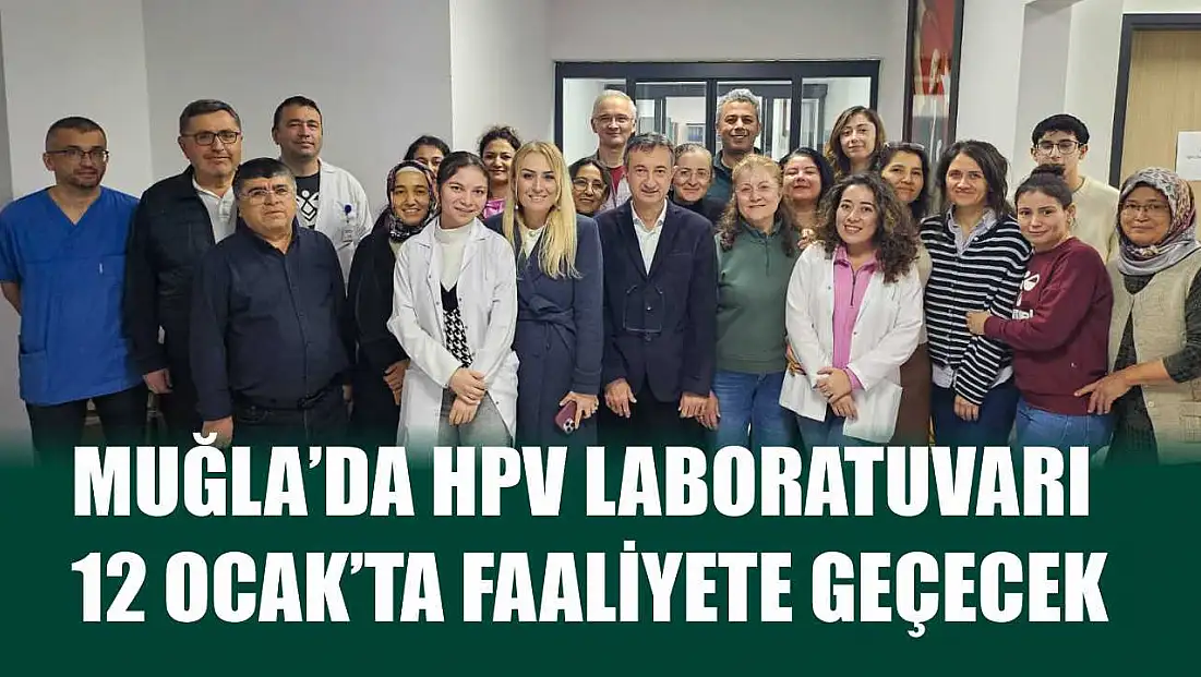 Muğla'da HPV Laboratuvarı 12 Ocak'ta faaliyete geçecek