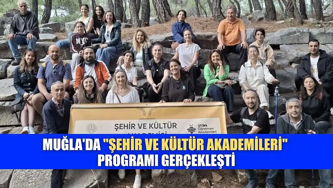 Muğla'da 'Şehir ve Kültür Akademileri' programı gerçekleşti