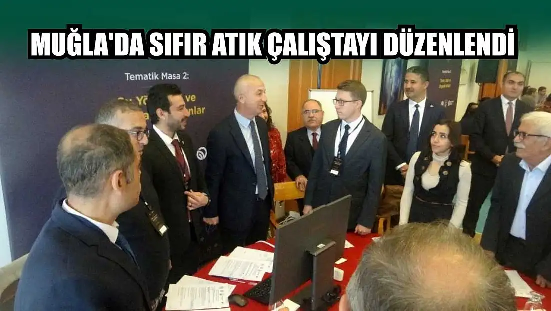 Muğla'da Sıfır Atık Çalıştayı düzenlendi