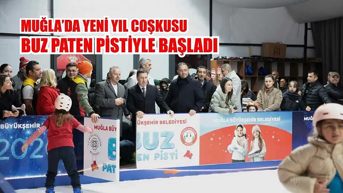 Muğla’da Yeni Yıl Coşkusu Buz Paten Pistiyle Başladı