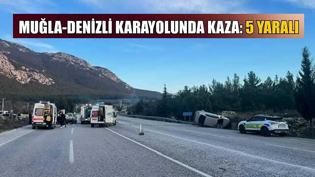 Muğla-Denizli karayolunda kaza: 5 yaralı