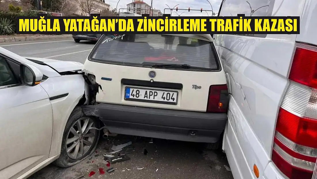 Muğla Yatağan’da zincirleme trafik kazası