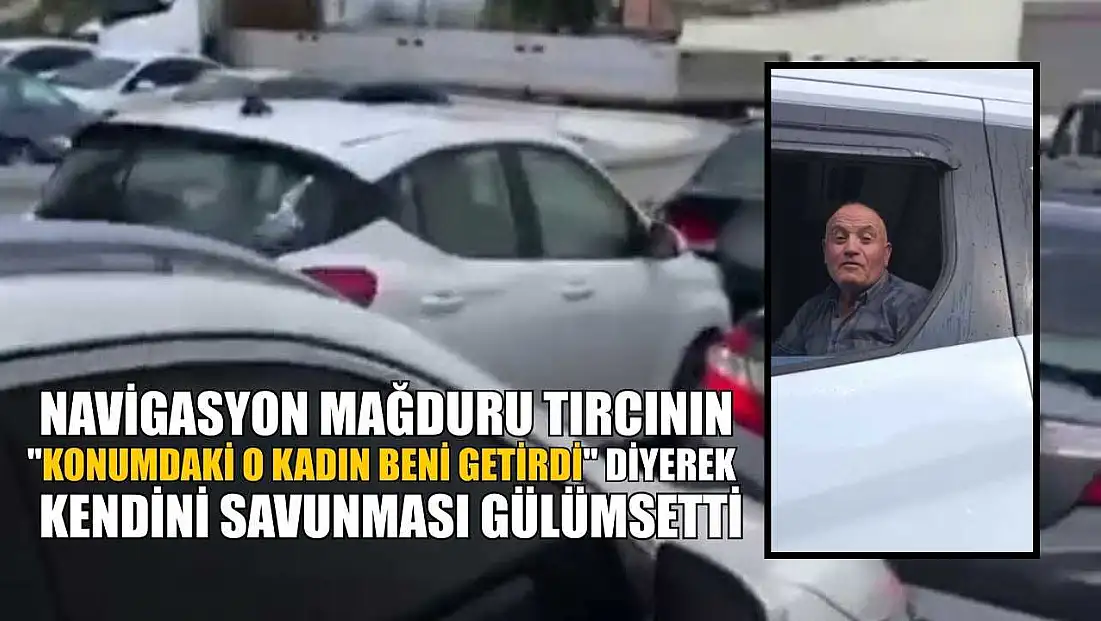 Navigasyon mağduru tırcının ‘Konumdaki o kadın beni getirdi’ diyerek kendini savunması gülümsetti