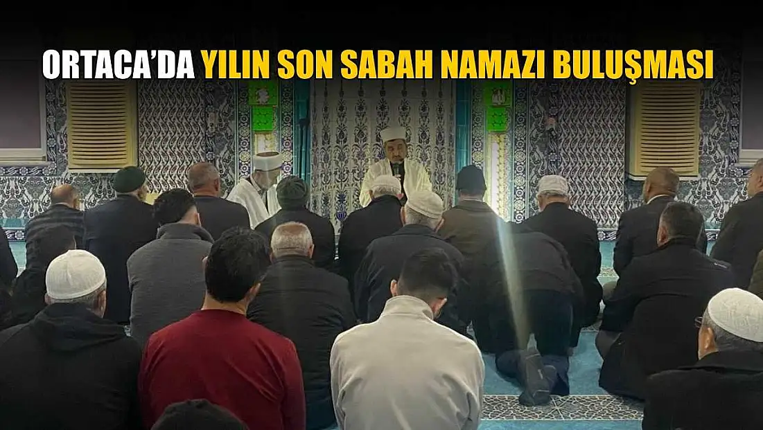 Ortaca’da yılın son sabah namazı buluşması Akkuyu Camii'nde oldu