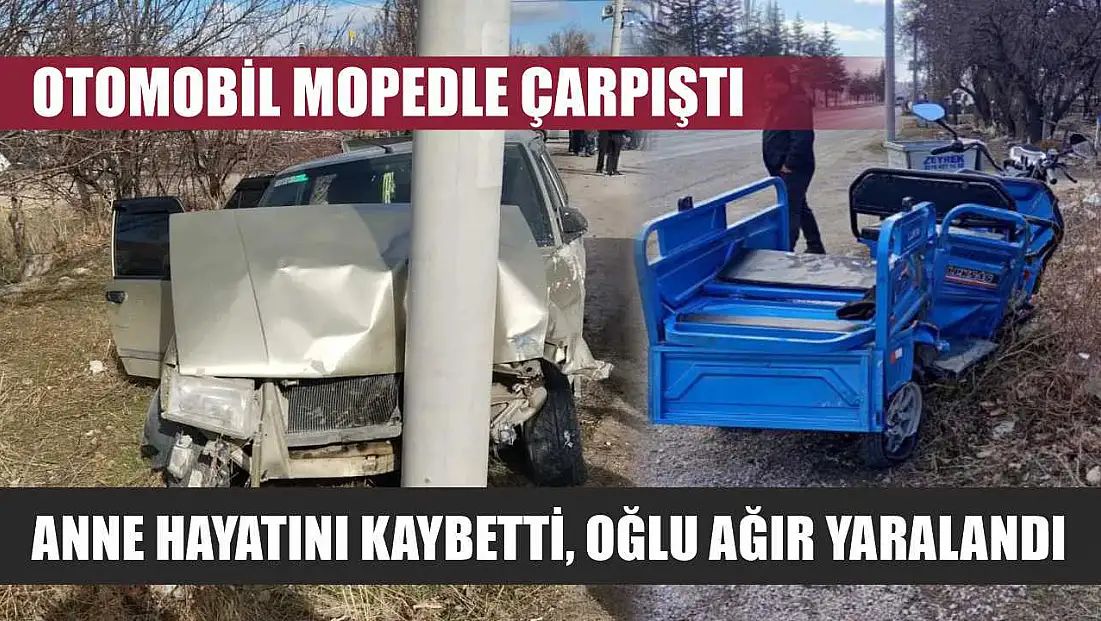 Otomobil mopedle çarpıştı: Anne hayatını kaybetti, oğlu ağır yaralandı