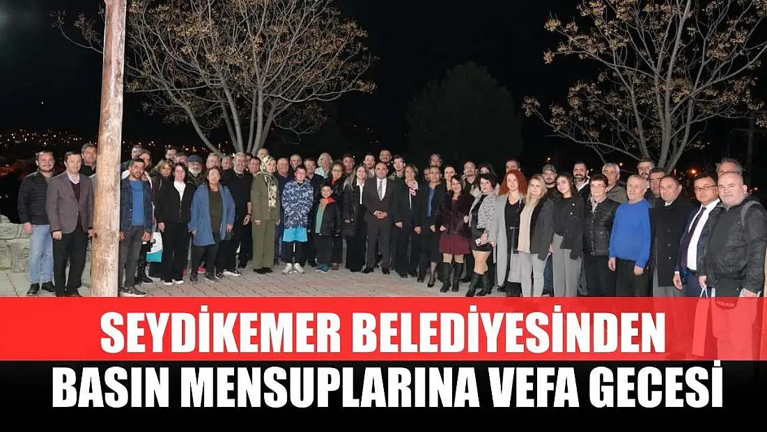 Seydikemer Belediyesinden Basın Mensuplarına Vefa Gecesi