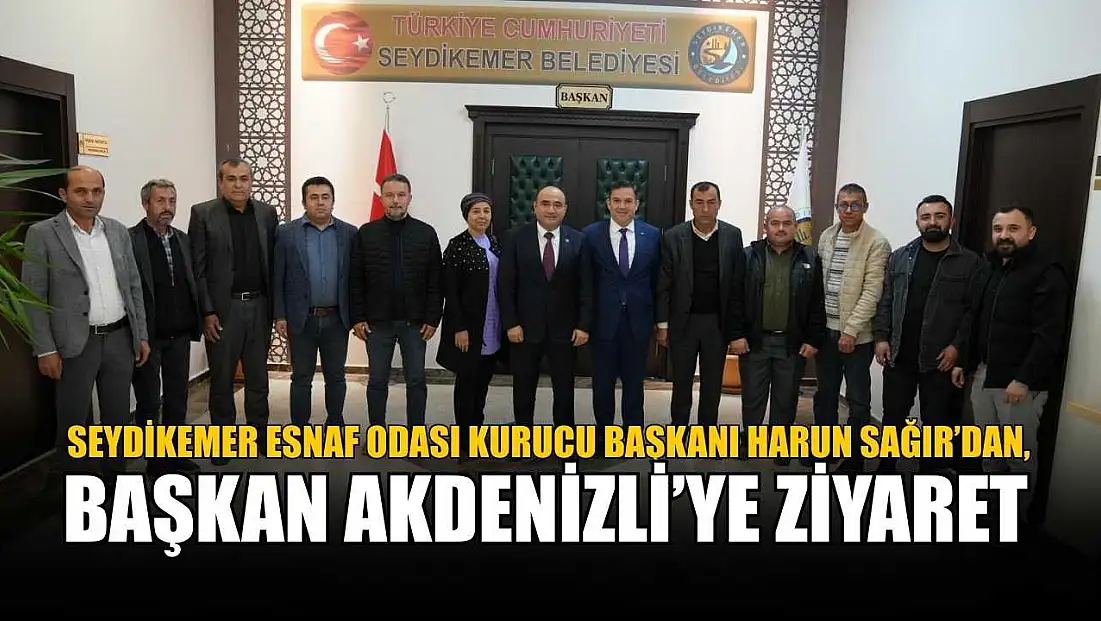 Seydikemer Esnaf Odası Kurucu Başkanı Harun Sağır’dan, Başkan Akdenizli’ye ziyaret