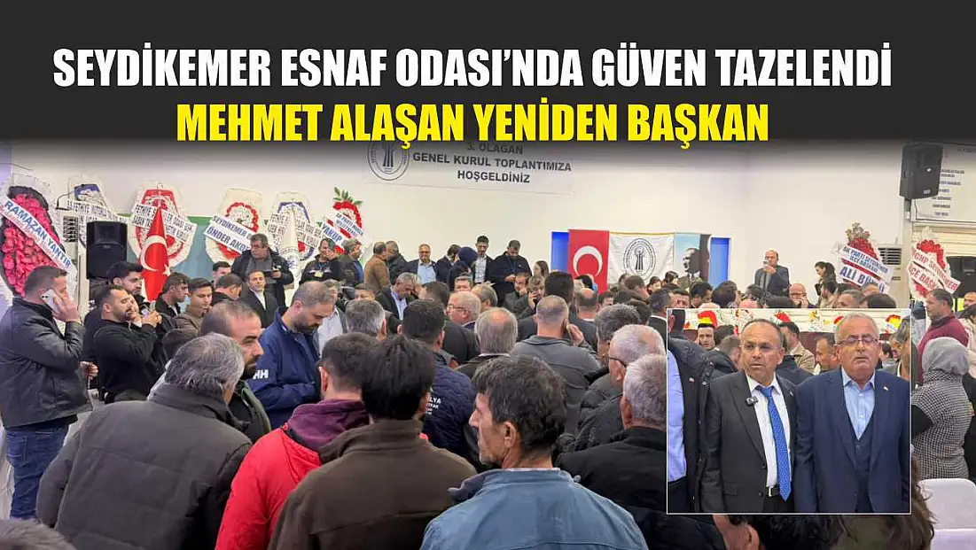 Seydikemer Esnaf Odası’nda güven tazelendi: Mehmet Alaşan yeniden başkan