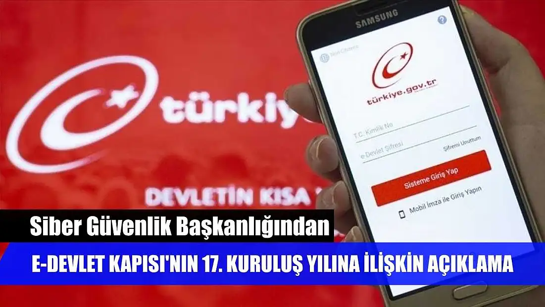 Siber Güvenlik Başkanlığından e-Devlet Kapısı'nın 17. kuruluş yılına ilişkin açıklama