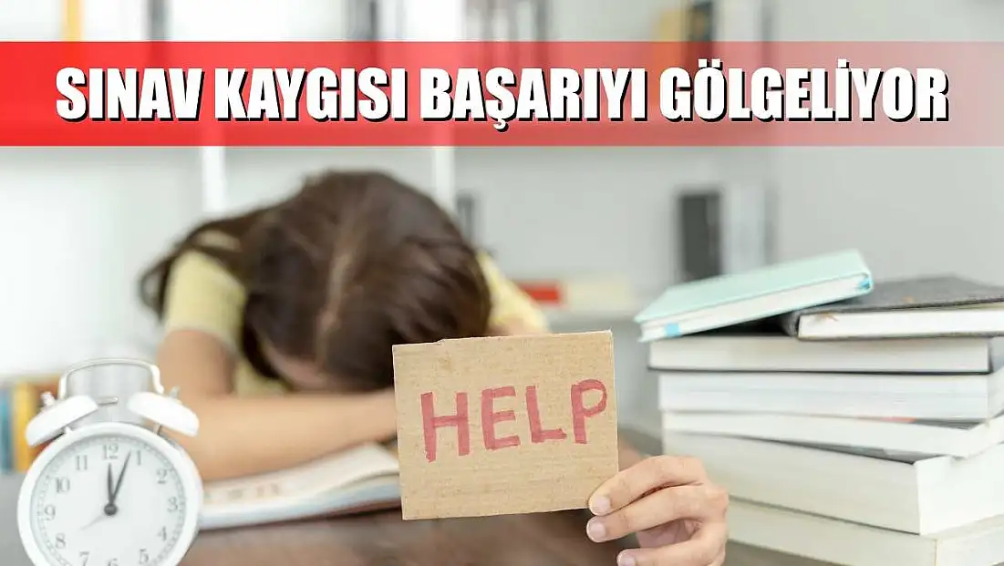 Sınav kaygısı başarıyı gölgeliyor
