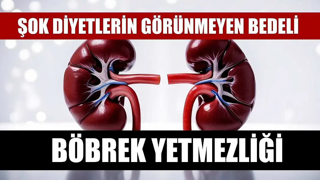 Şok diyetlerin görünmeyen bedeli: Böbrek Yetmezliği