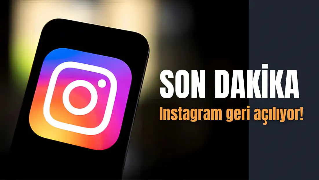 Son Dakika: Instagram geri açılıyor! 'Yetkililerle görüşme olumlu geçti.