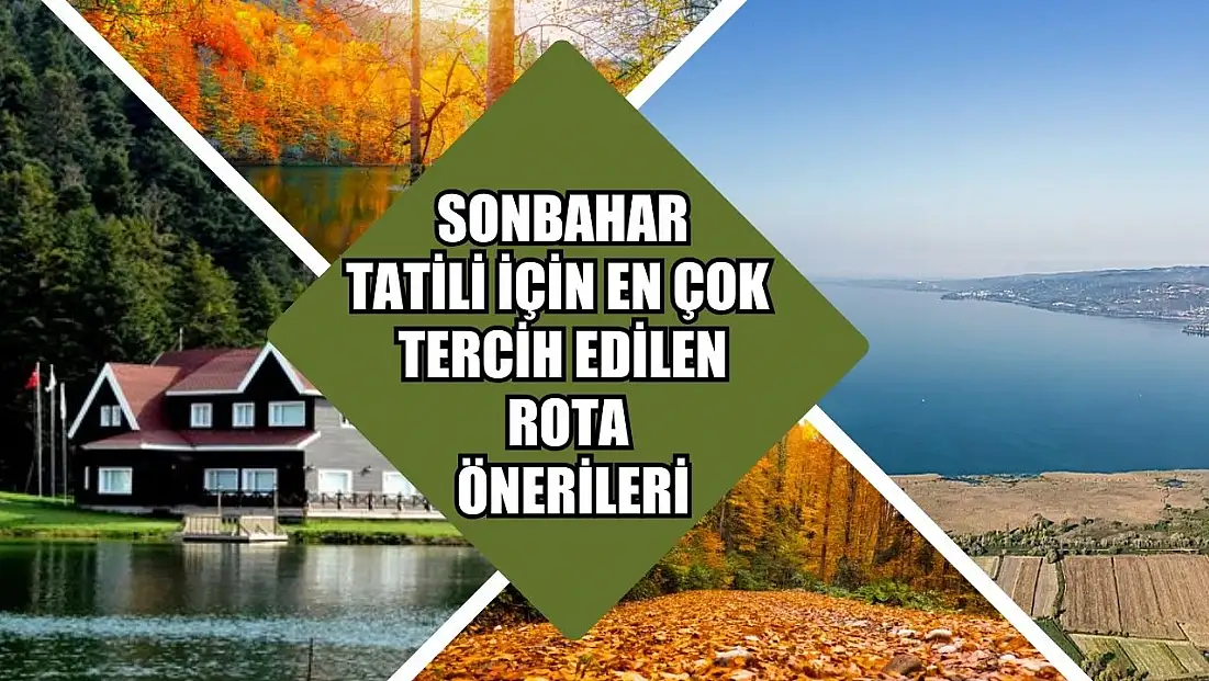 Sonbahar tatili için en çok tercih edilen rota önerileri