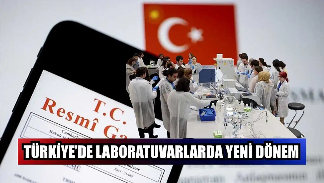 Türkiye’de laboratuvarlarda yeni dönem
