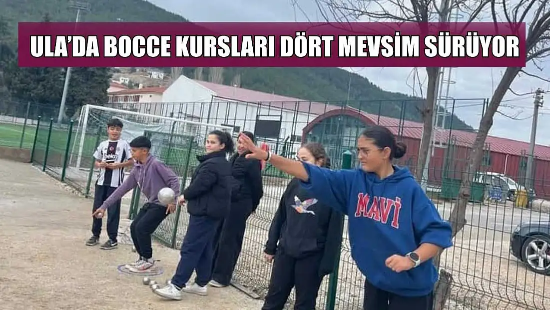 Ula’da bocce kursları dört mevsim sürüyor
