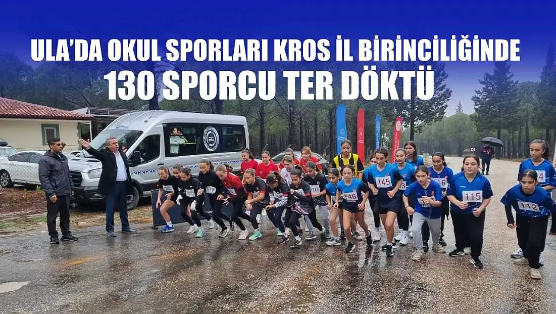 Ula’da okul sporları kros il birinciliğinde 130 sporcu ter döktü