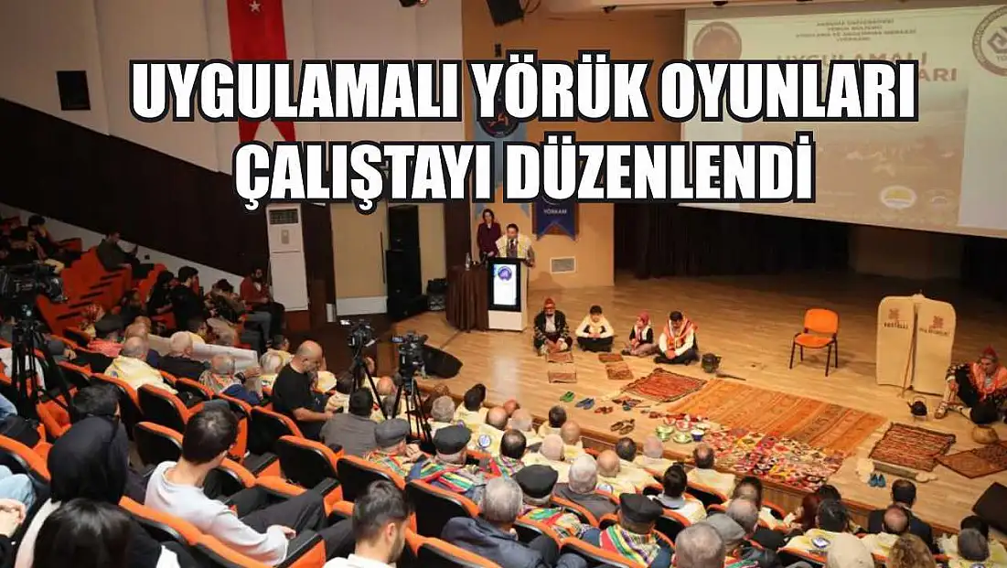 Uygulamalı Yörük Oyunları Çalıştayı düzenlendi
