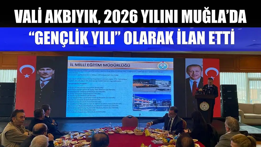 Vali Akbıyık, 2026 yılını Muğla’da 'Gençlik Yılı' olarak ilan etti