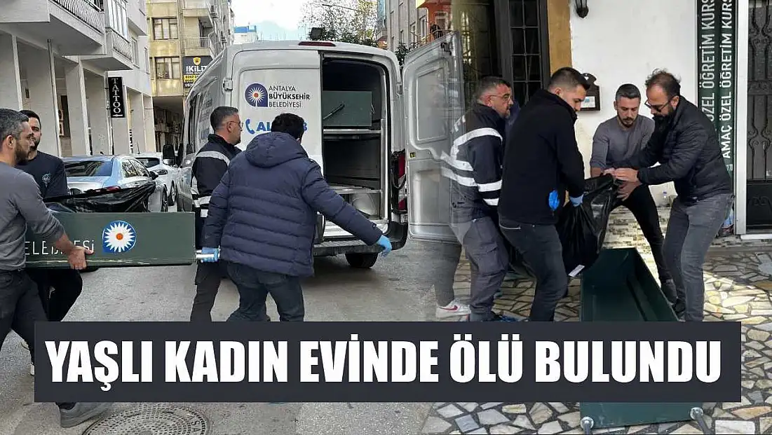 Yaşlı kadın evinde ölü bulundu
