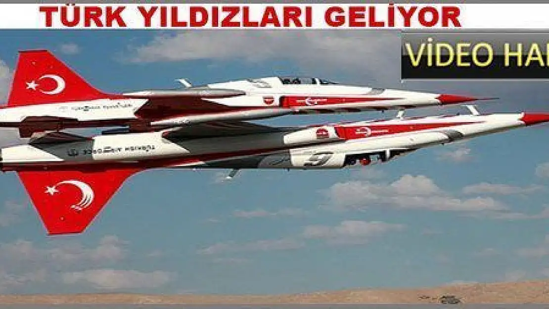 TÜRK YILDIZLARI 30 DK GÖSTERİ YAPACAK