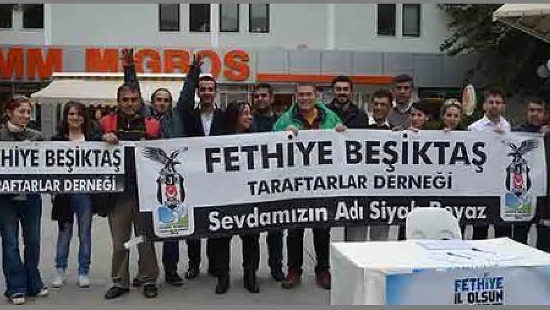 İL İÇİN  FETHİYE BEŞİKTAŞ TARAFTARLAR DERNEĞİNDEN DE DESTEK