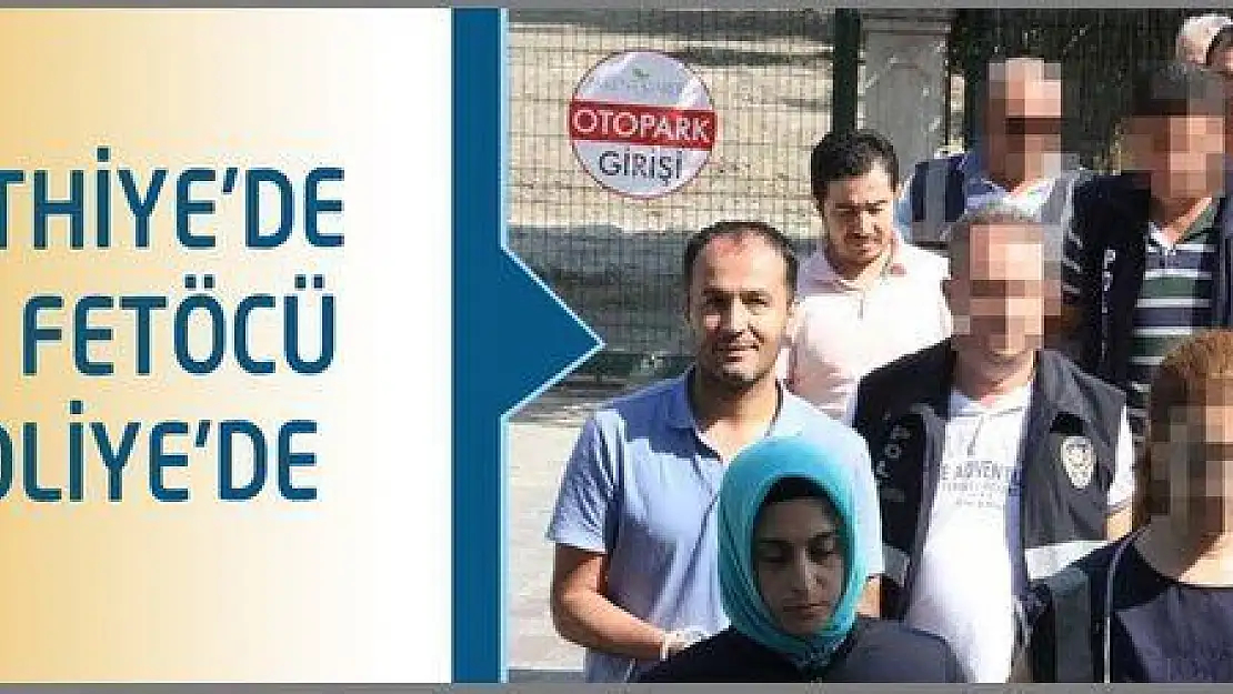 Fethiye'de FETÖ'cü 13 kişi  Adliyede