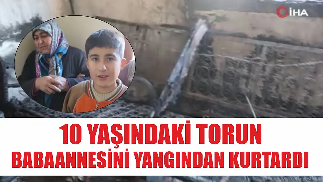 10 yaşındaki torunu babaannesini yangından kurtardı