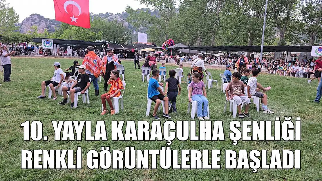 10. Yayla Karaçulha Şenliği Renkli Görüntülerle Başladı