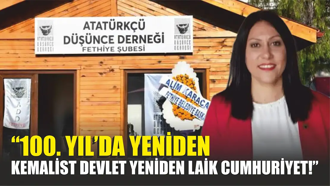 '100. Yılda Yeniden Kemalist Devlet Yeniden Laik Cumhuriyet!'