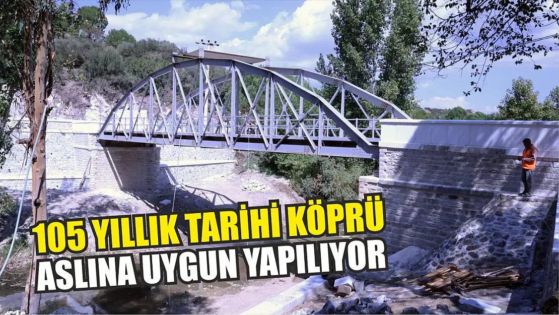 105 yıllık tarihi köprü aslına uygun yapılıyor