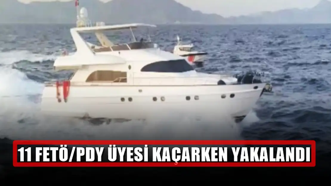 11 FETÖ/PDY üyesi kaçarken yakalandı