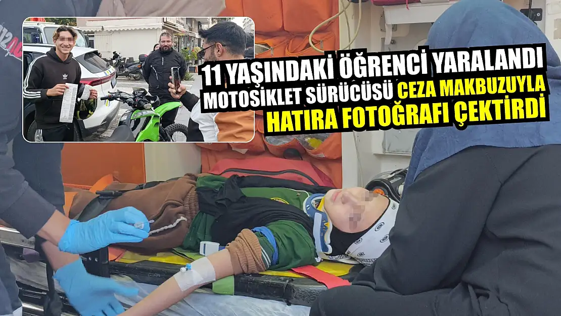 11 Yaşındaki Öğrenci Yaralandı, Motosiklet Sürücüsü Ceza Makbuzuyla Hatıra Fotoğrafı Çektirdi