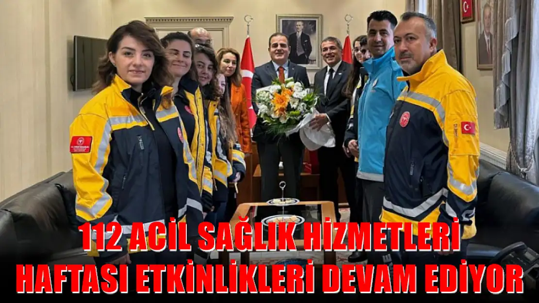 112 Acil Sağlık Hizmetleri Haftası etkinlikleri devam ediyor