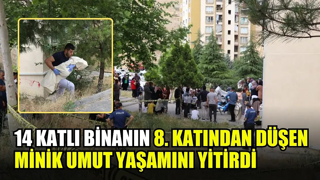 14 katlı binanın 8. katından düşen minik Umut yaşamını yitirdi